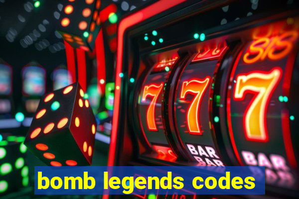 bomb legends codes